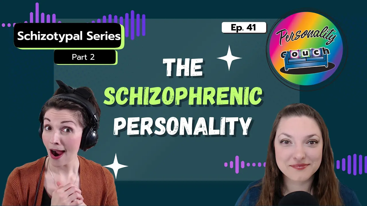 Ep 41: The Schizophrenic Personality | Understanding Schizotypal & Schizotypy