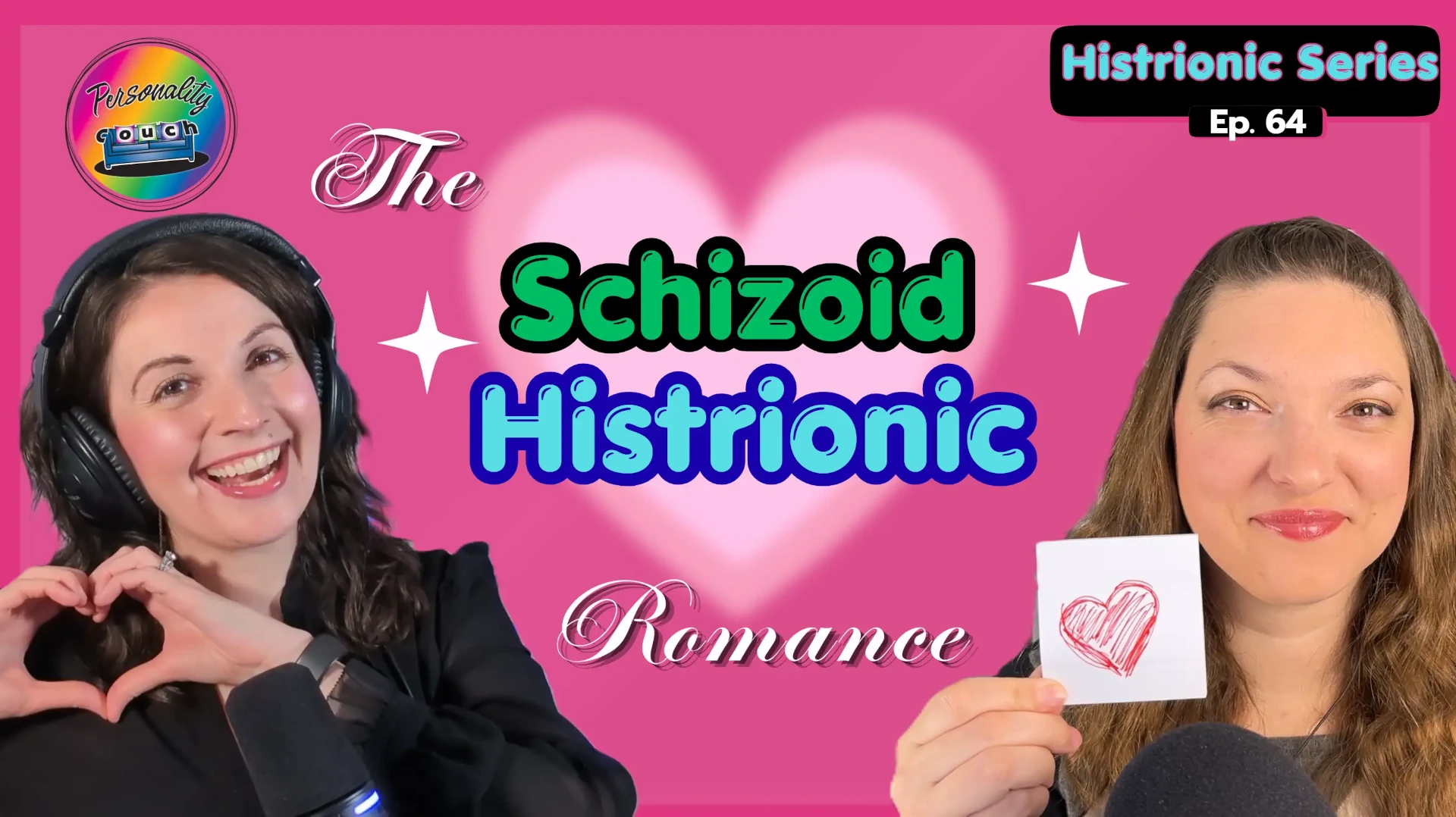 Ep 64: The Schizoid Histrionic Romance